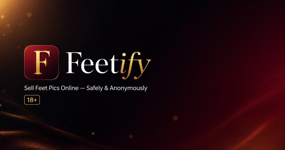 Feetify Feetify Helps You Sell Feet Pics Online for Extra Income